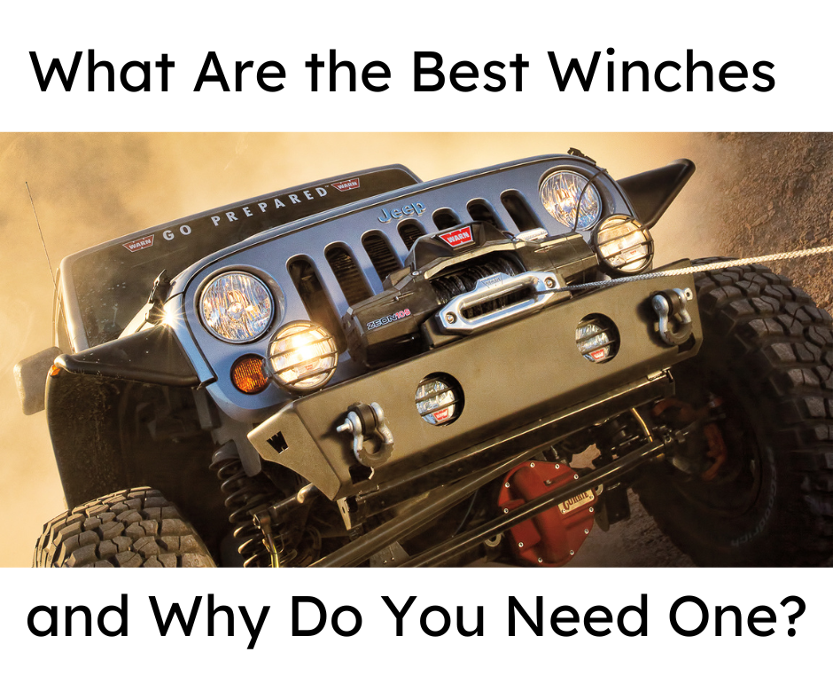 What Are the Best Winches and Why Do You Need One?